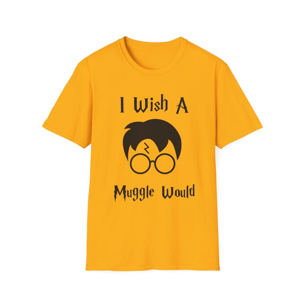 I Wish A Muggle Would Harry Potter Wizarding World T-Shirt Tee Unisex Shirt Soft