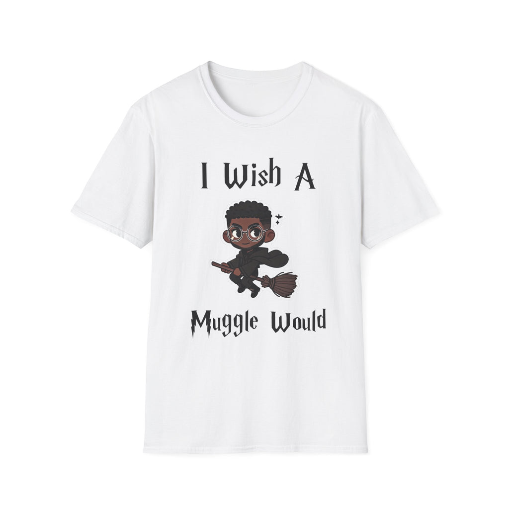 I Wish A Muggle Would Harry Potter Wizarding World T-Shirt Tee Unisex Shirt Soft