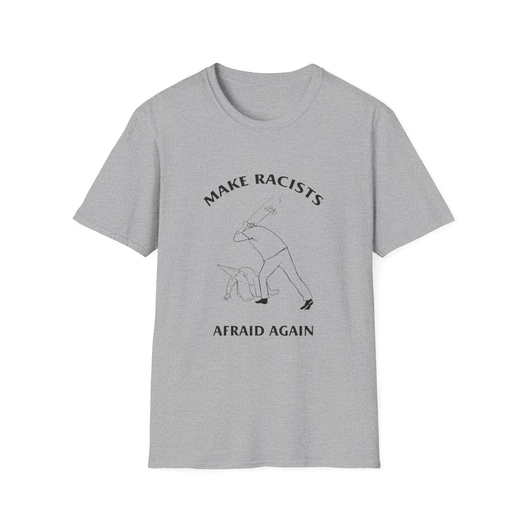 Make Racists Afraid Again Anti-Racism Tee Unisex Graphic Shirt Activist Clothing