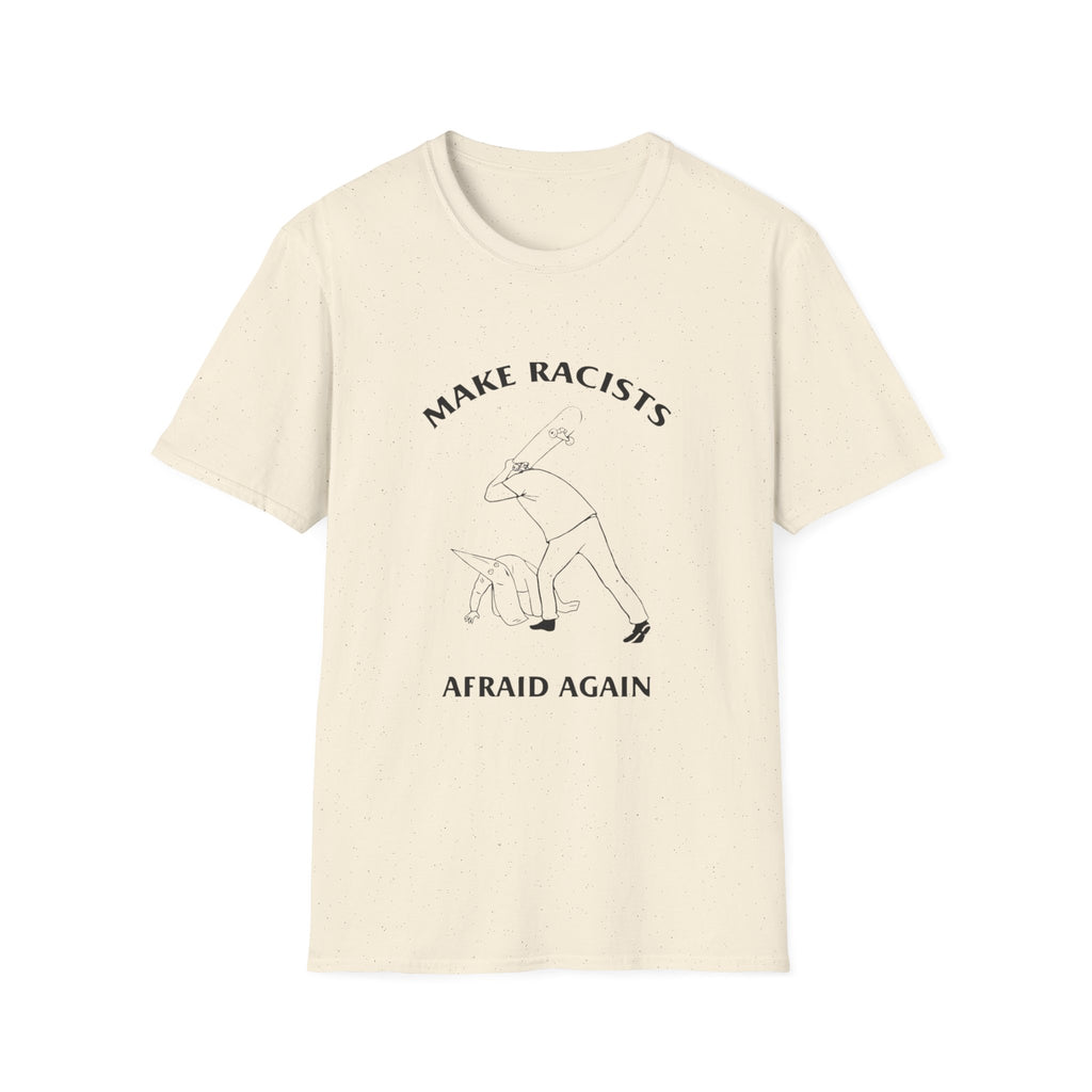 Make Racists Afraid Again Anti-Racism Tee Unisex Graphic Shirt Activist Clothing