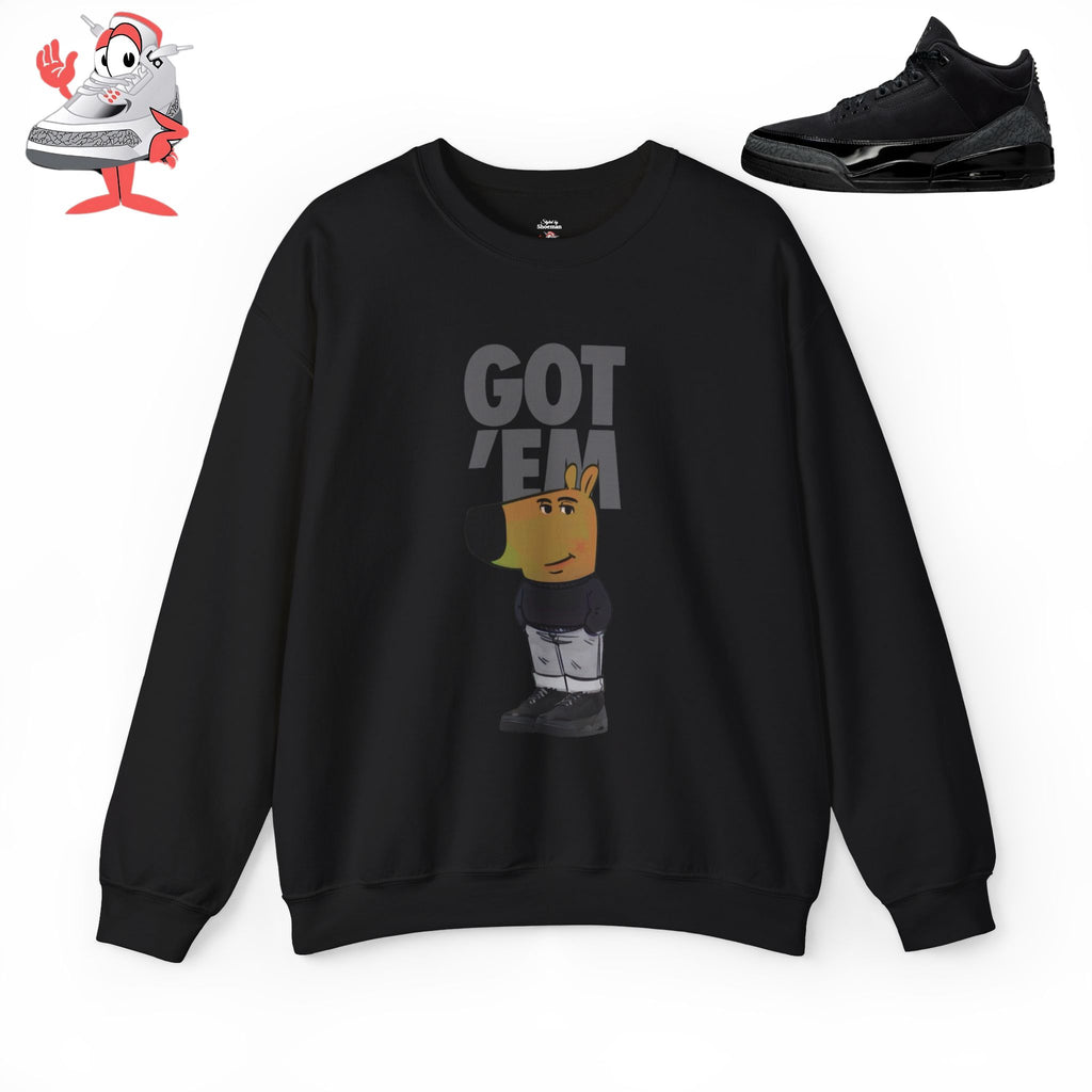 Chill Guy Got Em Matching Crewneck Sweater For Jordan Retro 3 Black Cat Unisex