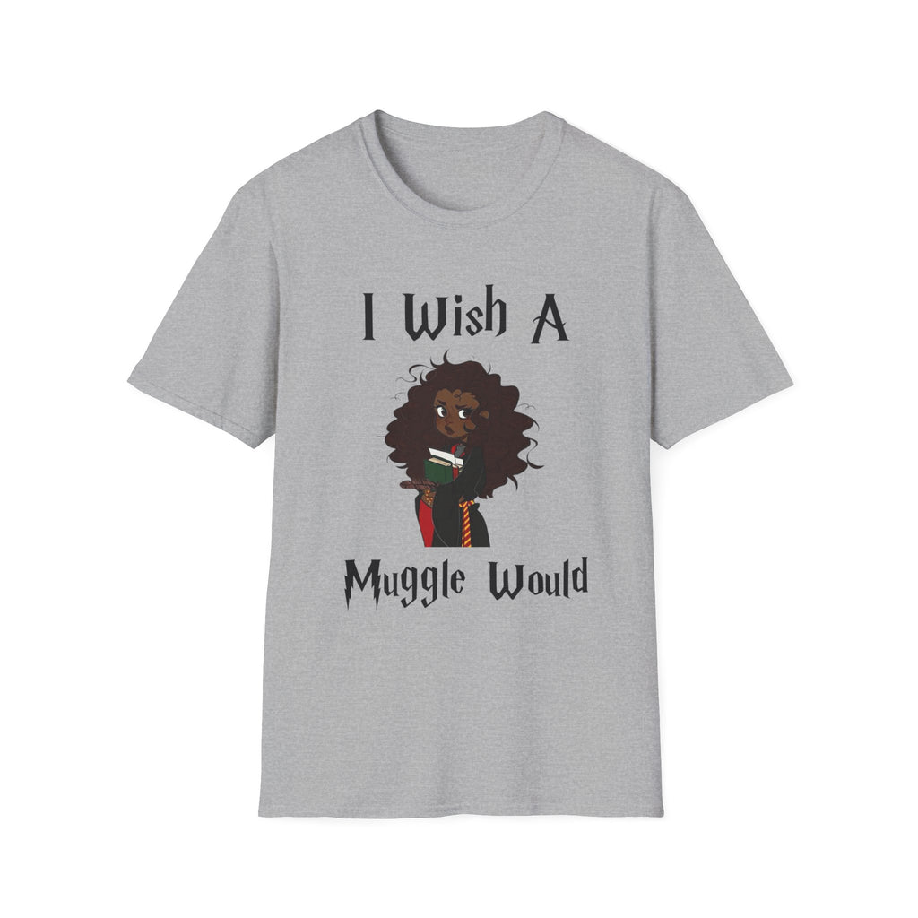 I Wish A Muggle Would Harry Potter Wizarding World T-Shirt Tee Unisex Shirt Soft