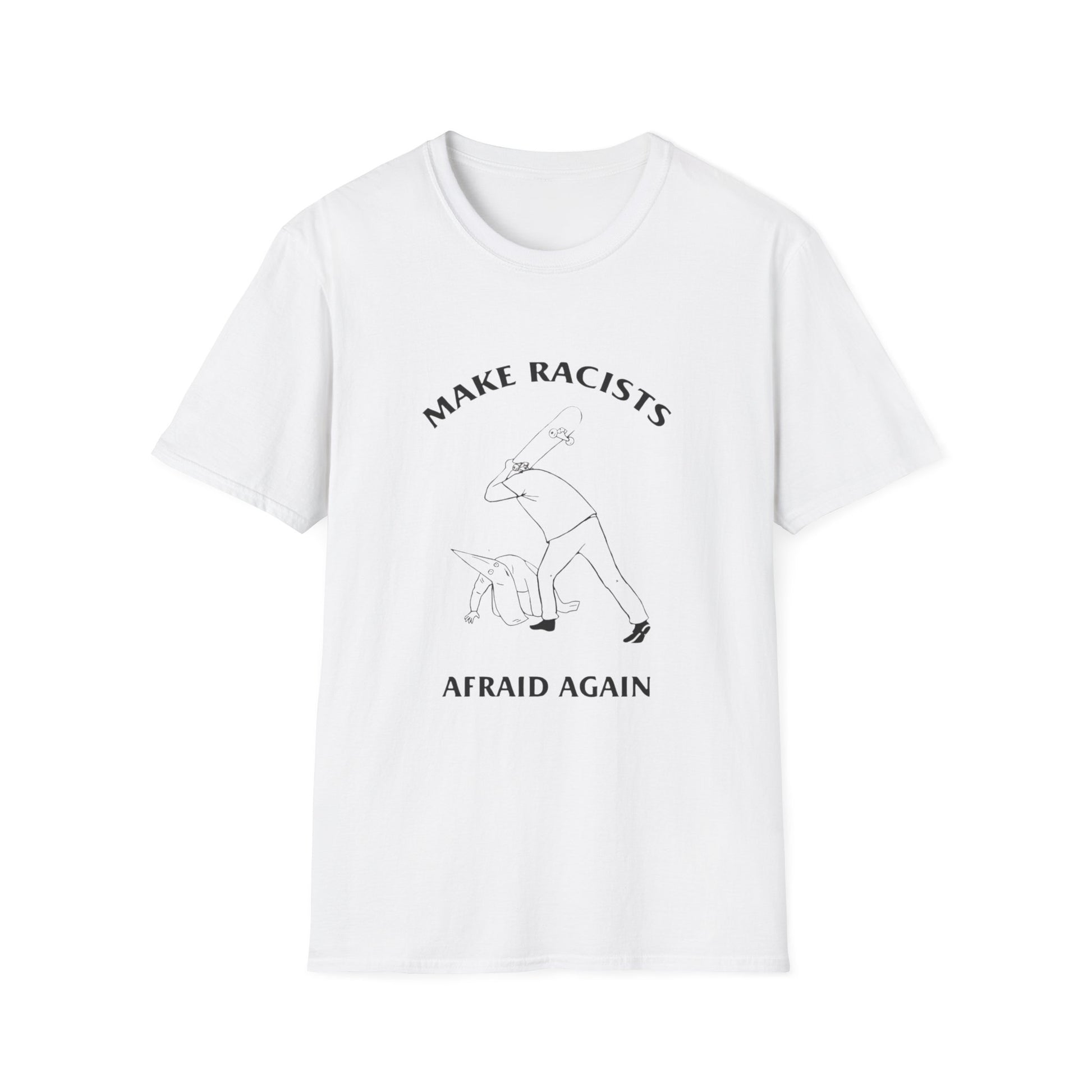 Make Racists Afraid Again Anti-Racism Tee Unisex Graphic Shirt Activist Clothing