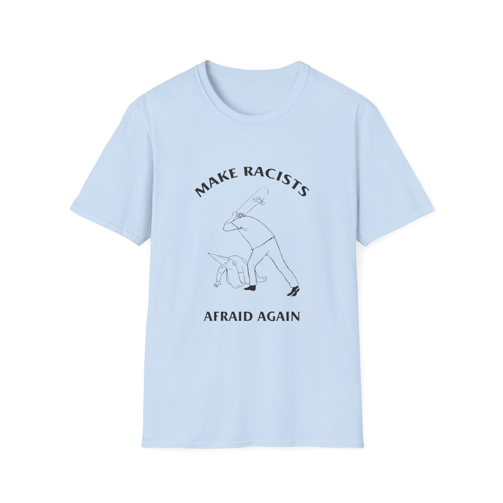 Make Racists Afraid Again Anti-Racism Tee Unisex Graphic Shirt Activist Clothing