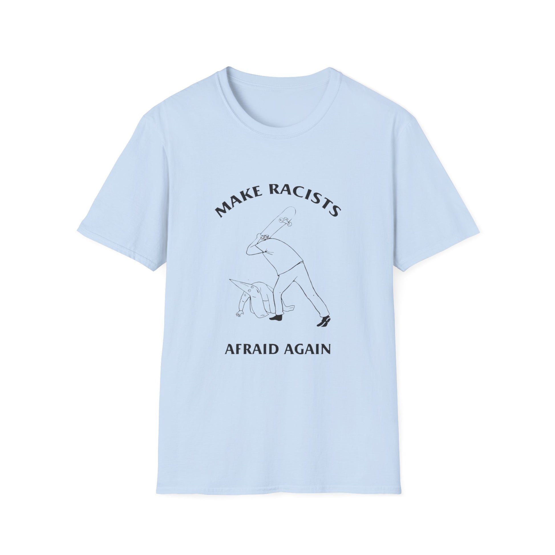 Make Racists Afraid Again Anti-Racism Tee Unisex Graphic Shirt Activist Clothing
